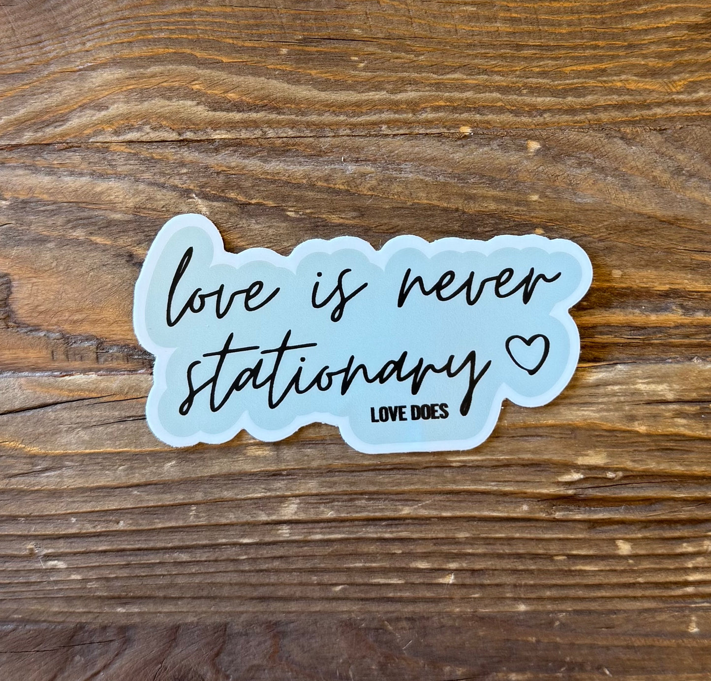 Love Is Never Stationary