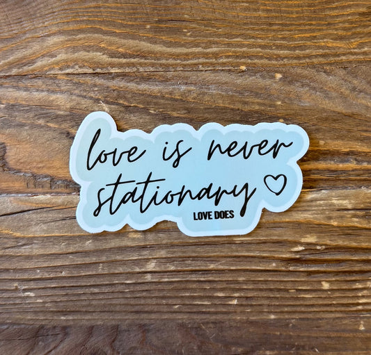 Love Is Never Stationary